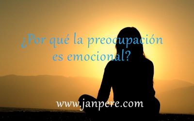 ¿Por qué la preocupación es emocional?