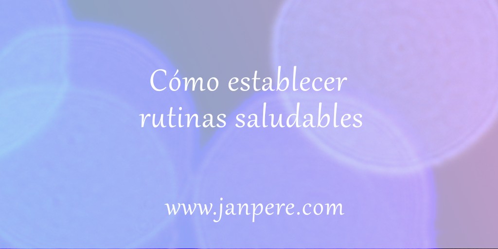 Cómo establecer rutinas saludables