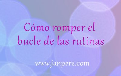 Cómo romper el bucle de las rutinas
