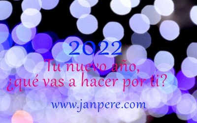 2022 Tu nuevo año, ¿qué vas a hacer por ti…?