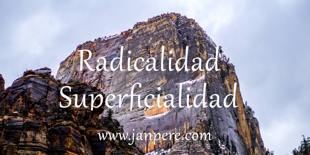 Radicalidad -superficialidad