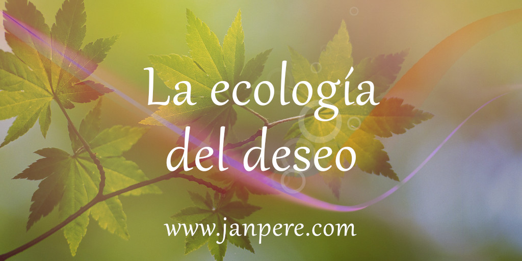 La ecología del deseo