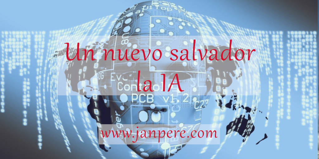 Un nuevo salvador, la IA