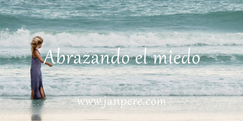 Abrazando el miedo