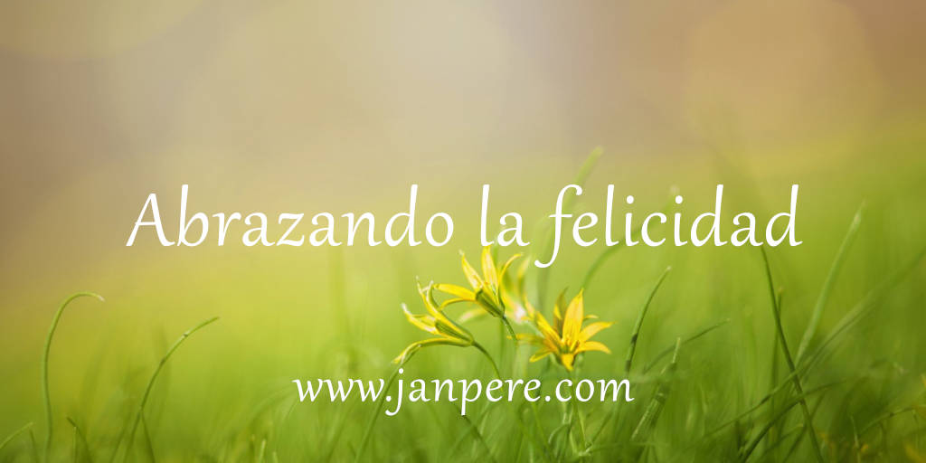 Abrazando la felicidad