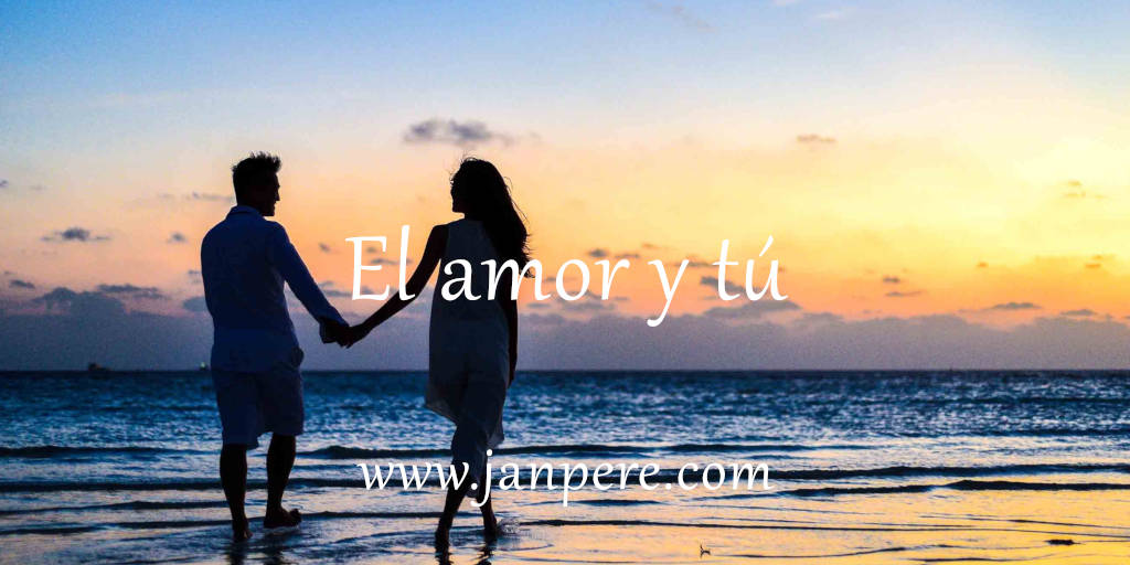 El amor y tú