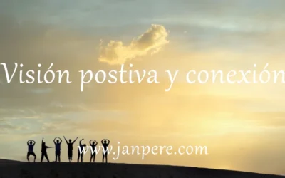 Visión positiva y conexión. Cuarta y última parte de asertividad